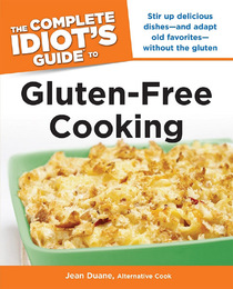The Complete Idiot's Guide to Gluten-Free Cooking, ed. , v. 
