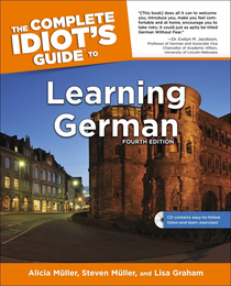 The Complete Idiot's Guide to Learning German, ed. 4, v. 