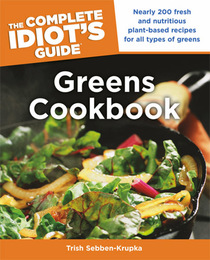 The Complete Idiot's Guide to Greens Cookbook, ed. , v. 
