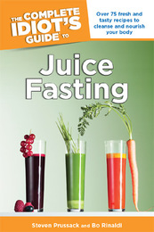 The Complete Idiot's Guide to Juice Fasting, ed. , v. 