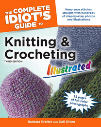 The Complete Idiot's Guide to Knitting and Crocheting, ed. , v. 