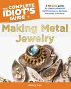 The Complete Idiot's Guide to Making Metal Jewelry, ed. , v. 
