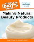 The Complete Idiot's Guide to Making Natural Beauty Products, ed. , v.  Cover