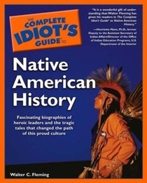 The Complete Idiot's Guide to Native American History, ed. , v. 