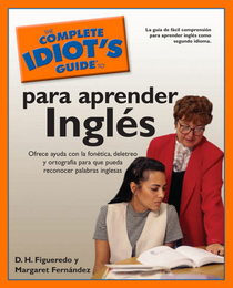 The Complete Idiot's Guide to para aprender inglés, ed. , v. 