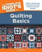 The Complete Idiot's Guide to Quilting Basics, ed. , v.  Cover