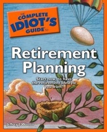 The Complete Idiot's Guide to Retirement Planning, ed. , v. 