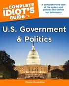The Complete Idiot's Guide to U.S. Government and Politics, ed. , v. 