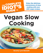 The Complete Idiot's Guide to Vegan Slow Cooking, ed. , v.  Cover