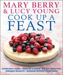 Mary Berry & Lucy Young Cook Up A Feast, ed. , v. 
