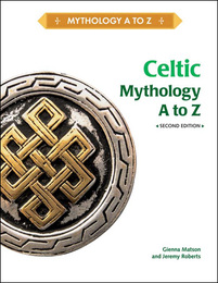 Celtic Mythology A to Z, ed. 2, v. 