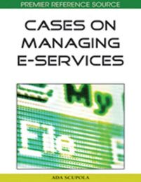 Cases on Managing E-Services, ed. , v. 
