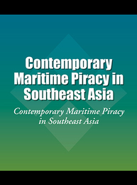 Contemporary Maritime Piracy in Southeast Asia, ed. , v. 