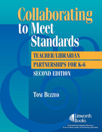 Collaborating to Meet Standards: Teacher/Librarian Partnerships for K-6, ed. , v. 
