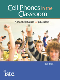 Cell Phones in the Classroom, ed. , v. 