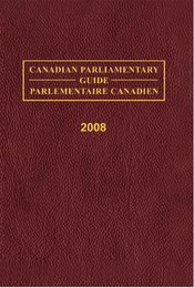 Canadian Parliamentary Guide, ed. 2008, v. 