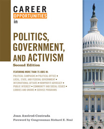 Career Opportunities in Politics, Government, and Activism, ed. 2, v. 