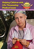 Helping Children with Life-Threatening Medical Issues, ed. , v. 