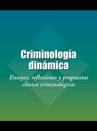 Criminología dinámica, ed. 2, v. 