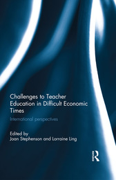 Challenges to Teacher Education in Difficult Economic Times, ed. , v. 