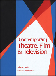 Contemporary Theatre, Film and Television, ed. , v. 8
