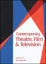 Contemporary Theatre, Film and Television, ed. , v. 35