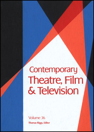 Contemporary Theatre, Film and Television, ed. , v. 36