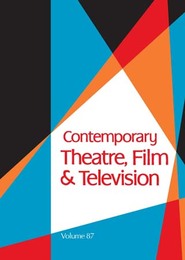 Contemporary Theatre, Film and Television, ed. , v. 87