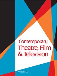 Contemporary Theatre, Film and Television, ed. , v. 90
