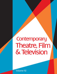 Contemporary Theatre, Film and Television, ed. , v. 92