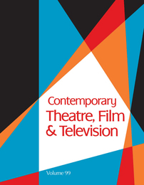 Contemporary Theatre, Film and Television, ed. , v. 99
