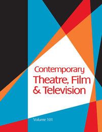 Contemporary Theatre, Film and Television, ed. , v. 101