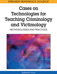 Cases on Technologies for Teaching Criminology and Victimology, ed. , v. 