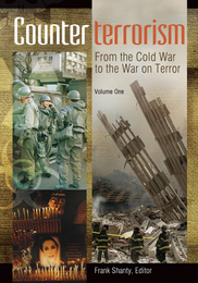 Counterterrorism: From the Cold War to the War on Terror, ed. , v. 