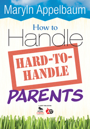 How to Handle Hard-to-Handle Parents, ed. , v. 
