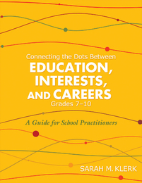 Connecting the Dots Between Education, Interests, and Careers, Grades 7–10, ed. , v. 