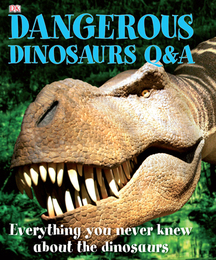 Dangerous Dinosaurs Q&A, ed. , v. 