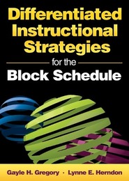 Differentiated Instructional Strategies for the Block Schedule, ed. , v. 