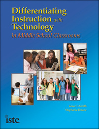 Differentiating Instruction with Technology in Middle School Classrooms, ed. , v. 