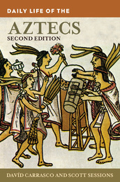 Daily Life of the Aztecs, ed. 2, v. 