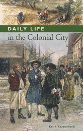 Daily Life in the Colonial City, ed. , v. 