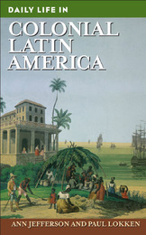 Daily Life in Colonial Latin America, ed. , v. 
