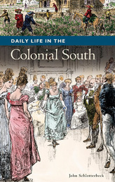 Daily Life in the Colonial South, ed. , v. 