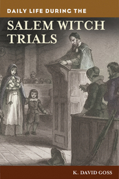 Daily Life during the Salem Witch Trials, ed. , v. 