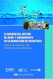 El desafío del sector de agua y saneamiento en la reducción de desastres, ed. , v. 