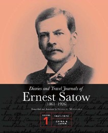 Diaries and Travel Journals of Ernest Satow: V1 (1861–1872), ed. , v. 1