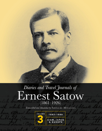 Diaries and Travel Journals of Ernest Satow: Volume III (1883–1888), ed. , v. 1