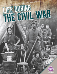 Life During the Civil War, ed. , v. 
