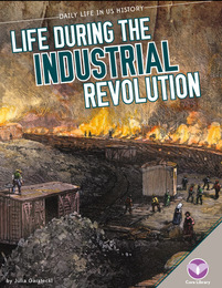 Life During the Industrial Revolution, ed. , v. 