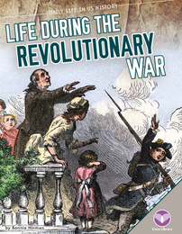 Life During the Revolutionary War, ed. , v. 